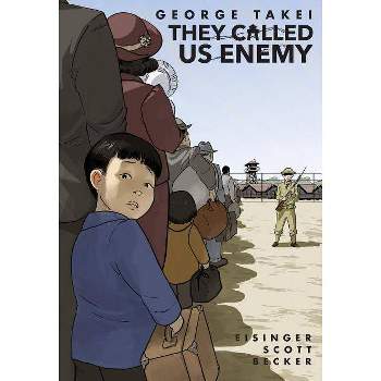 They Called Us Enemy - by George Takei & Justin Eisinger & Steven Scott (Paperback)