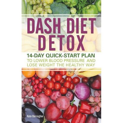 Dash Diet Detox - by  Kate Barrington (Paperback)