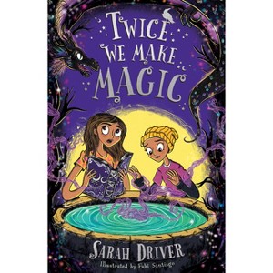 Twice We Make Magic - (Once We Were Witches) by  Sarah Driver (Paperback) - 1 of 1