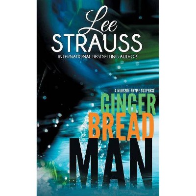 Gingerbread Man - (Nursery Rhyme Suspense) by  Lee Strauss & Elle Lee Strauss (Paperback)