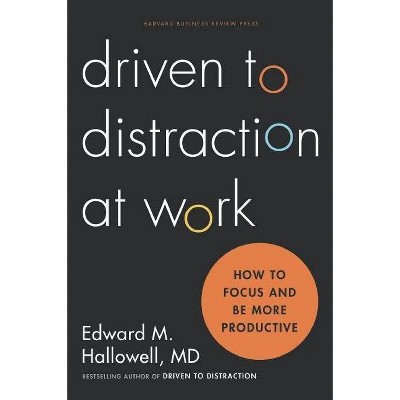 Driven to Distraction at Work - by  Ned Hallowell (Hardcover)