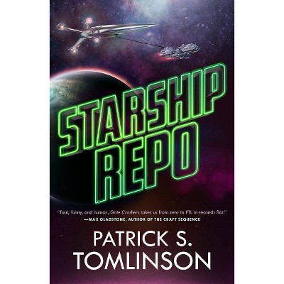 Starship Repo - by  Patrick S Tomlinson (Paperback)