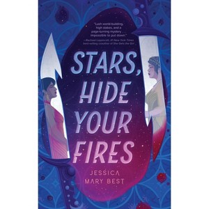 Stars, Hide Your Fires - by  Jessica Mary Best (Paperback) - 1 of 1