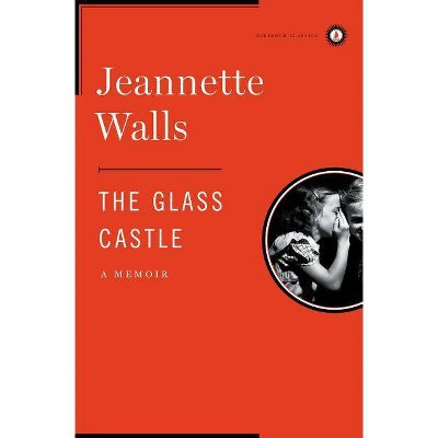 The Glass Castle - by  Jeannette Walls (Hardcover)