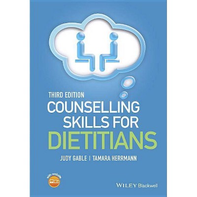 Counselling Skills for Dietitians - 3rd Edition by  Judy Gable & Tamara Herrmann (Paperback)