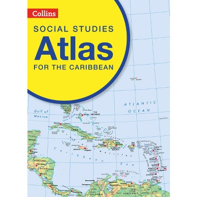 Collins Social Studies Atlas for the Caribbean - by  Collins Kids (Paperback)