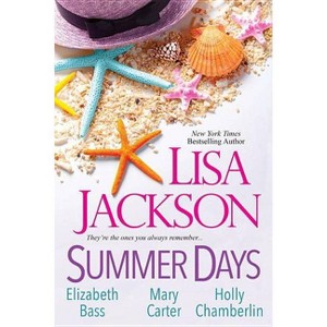 Summer Days - by  Lisa Jackson & Elizabeth Bass & Mary Carter (Paperback) - 1 of 1
