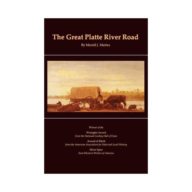 The Great Platte River Road - (Great Plains Photography) by  Merrill J Mattes (Paperback), 1 of 2