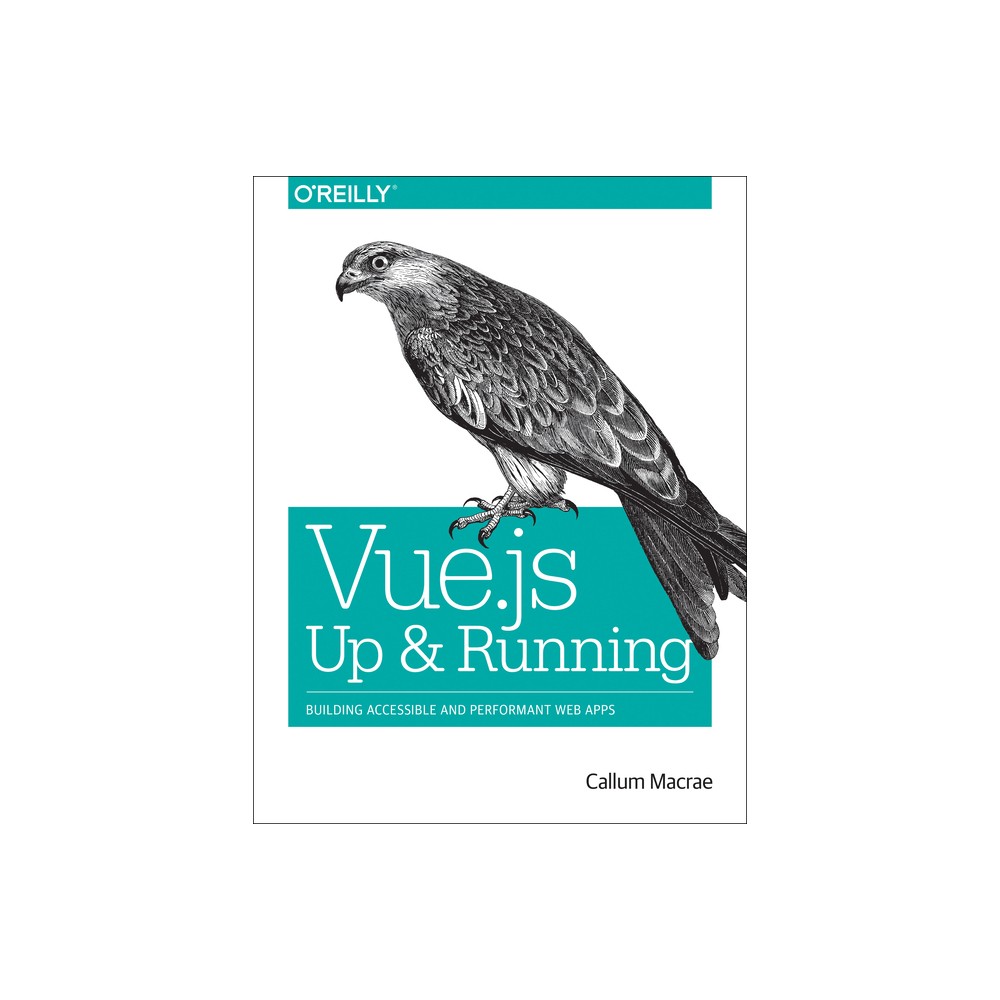 Vue.Js: Up and Running - by Callum MacRae (Paperback)