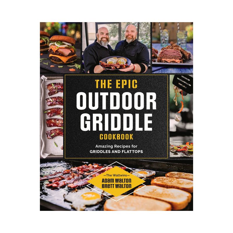 The Epic Outdoor Griddle Cookbook - by  Adam Walton & Brett Walton (Paperback), 1 of 2