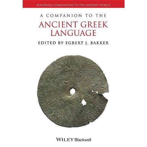 A Companion To The Ancient Greek Language - (blackwell Companions