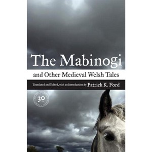 The Mabinogi and Other Medieval Welsh Tales - 2nd Edition by  Patrick K Ford (Paperback) - 1 of 1
