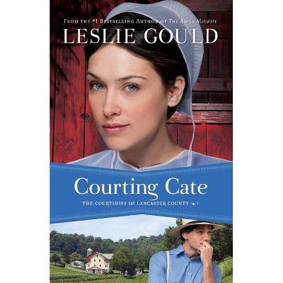 Courting Cate - (Courtships of Lancaster County) by  Leslie Gould (Paperback)