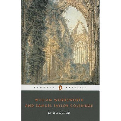 Lyrical Ballads - (Penguin Classics) by  William Wordsworth & Samuel Taylor Coleridge (Paperback)