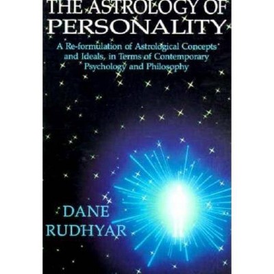 The Astrology of Personality - by  Dane Rudhyar (Paperback)