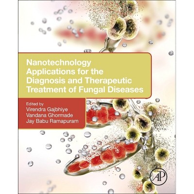 Nanotechnology Applications for the Diagnosis and Therapeutic Treatment of Fungal Diseases - (Paperback)