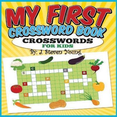 My First Crossword Book - by  J Steven Young (Paperback)