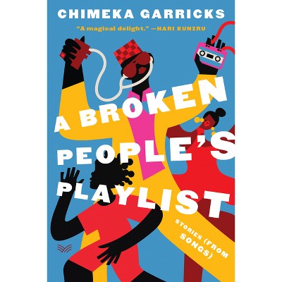 A Broken People's Playlist - by  Chimeka Garricks (Hardcover)