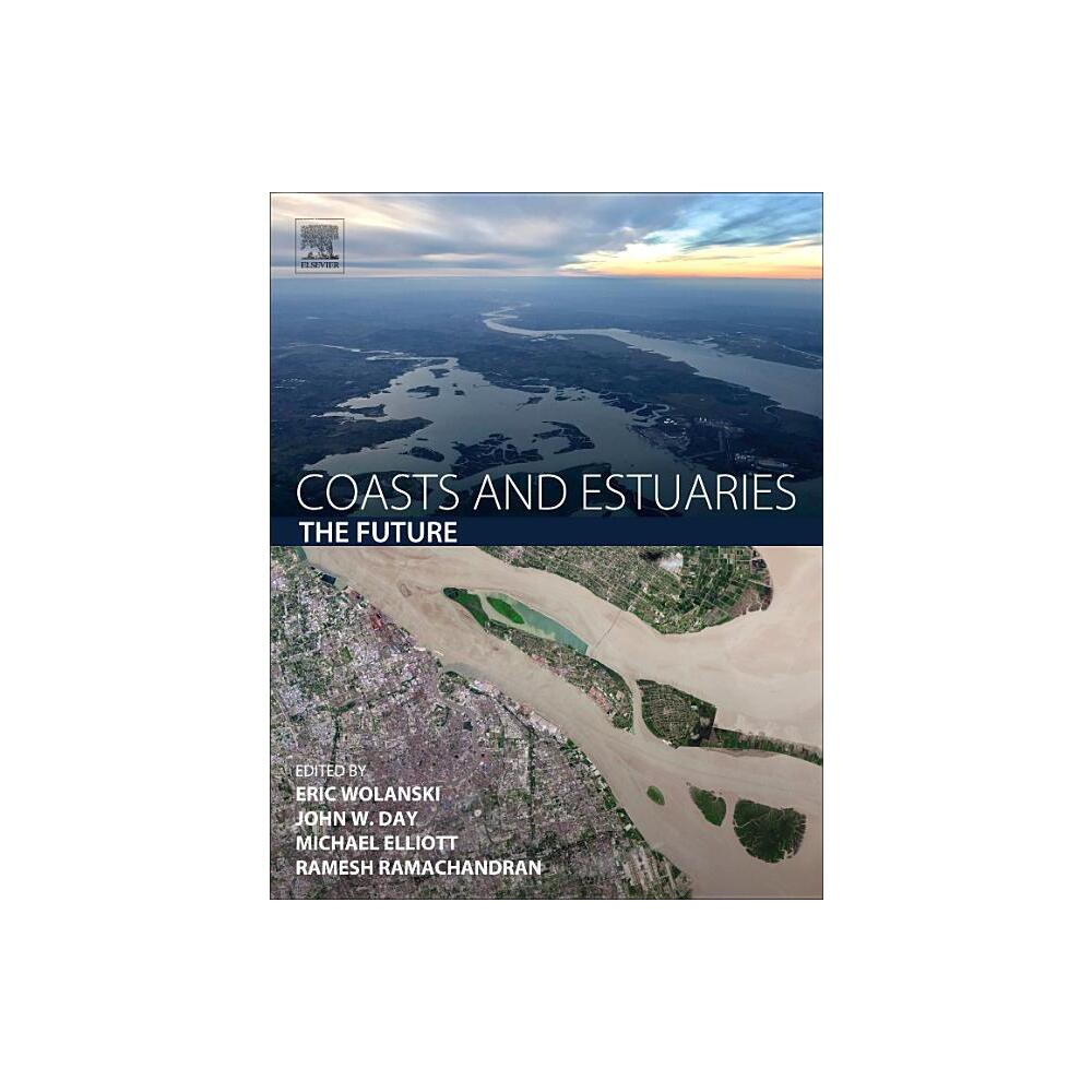 Coasts and Estuaries - by Eric Wolanski & John W Day & Michael Elliott & Ramachandran Ramesh (Paperback)