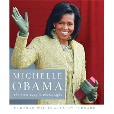 Michelle Obama - by  Deborah Willis & Emily Bernard (Hardcover)