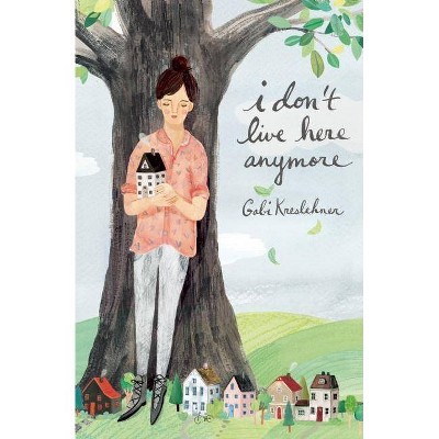 I Don't Live Here Anymore - by  Gabi Kreslehner (Hardcover)