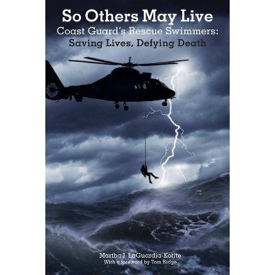 So Others May Live - by  Martha Laguardia-Kotite & Tom Ridge (Paperback)