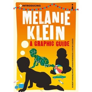Introducing Melanie Klein - (Graphic Guides) 4th Edition by  R D Hinshelwood & Susan Robinson (Paperback) - 1 of 1