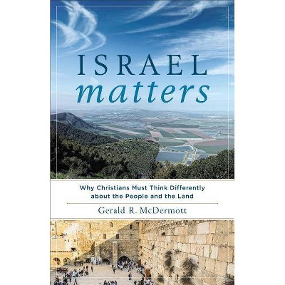 Israel Matters - by  Gerald R McDermott (Paperback)