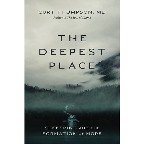 The Deepest Place - by Curt Thompson - image 1 of 1