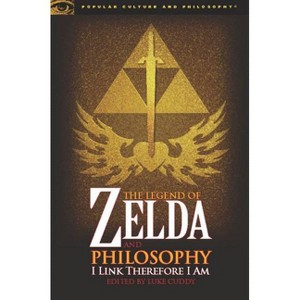 The Legend of Zelda and Philosophy - (Popular Culture and Philosophy) by  Luke Cuddy (Paperback) - 1 of 1