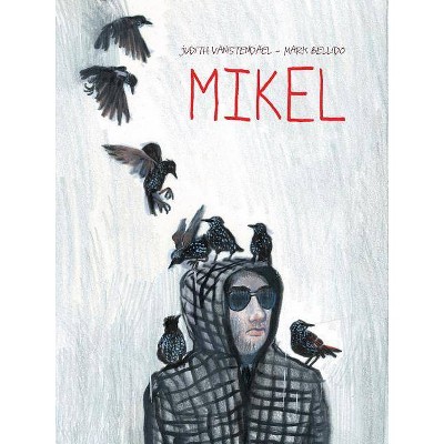 Mikel - by  Mark Bellido (Hardcover)