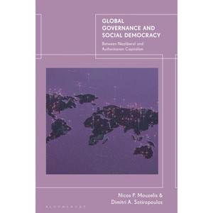 Global Governance and Social Democracy - by  Dimitri A Sotiropoulos & Nicos P Mouzelis (Hardcover) - 1 of 1
