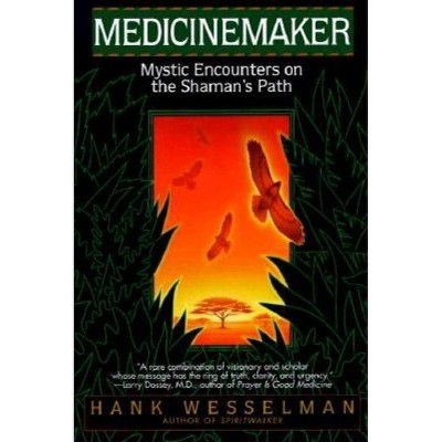 Medicinemaker - by  Hank Wesselman (Paperback)