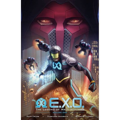 E.X.O.: The Legend of Wale Williams Volume 1 - by  Roye Okupe (Paperback)