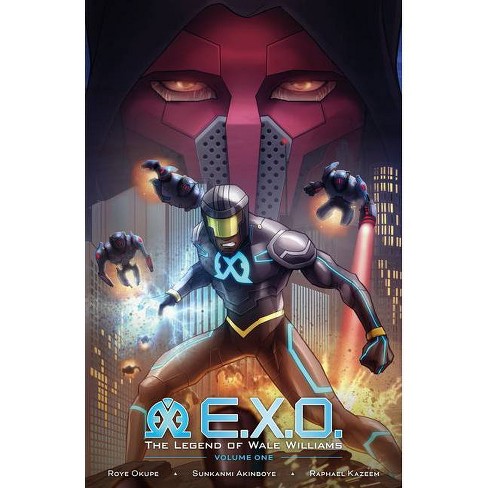 E X O The Legend Of Wale Williams Volume 1 By Roye Okupe Paperback Target