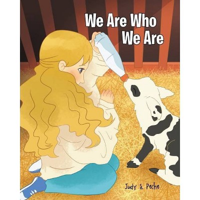 We Are Who We Are - by  Judy S Peche (Paperback)