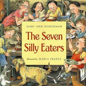 The Seven Silly Eaters - by Mary Ann Hoberman - 1 of 1