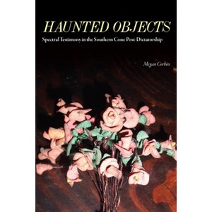 Haunted Objects - by  Megan Corbin (Paperback) - 1 of 1