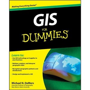 GIS for Dummies - (For Dummies) by  Michael N DeMers (Paperback) - 1 of 1