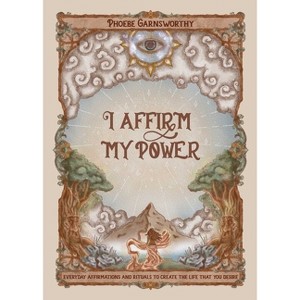 I Affirm My Power - by  Phoebe Garnsworthy (Paperback) - 1 of 1