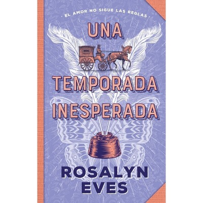 Una Temporada Inesperada - by  Rosalyn Eves (Paperback)