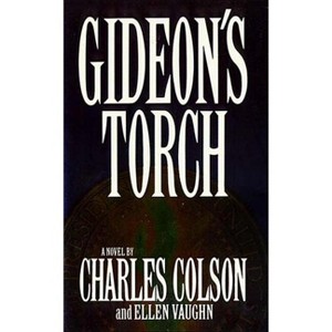 Gideon's Torch - by  Ellen Santilli Vaughn & Charles W Colson (Paperback) - 1 of 1