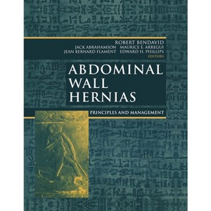 Abdominal Wall Hernias - by  Robert Bendavid & Jack Abrahamson & Maurice E Arregui & Jean B Flament & Edward H Phillips (Hardcover) - 1 of 1