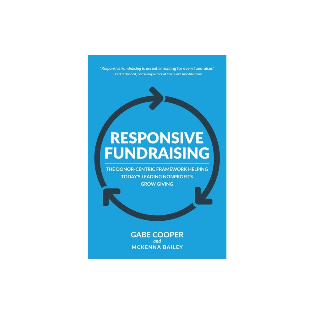 Responsive Fundraising - by Gabe Cooper & McKenna Bailey (Paperback)