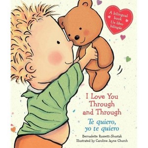I Love You Through and Through Bilingual 05/20/2013 Juvenile Fiction - by Church, Caroline Jayne (Board Book) - 1 of 1