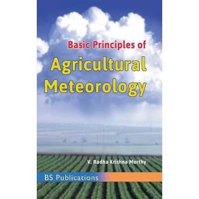 Basic Principles of Agricultural Meteorology - by  V Radha Krishna Murthy (Hardcover)