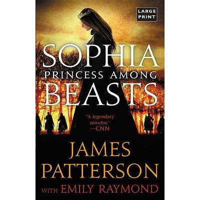 Sophia, Princess Among Beasts - Large Print by  James Patterson (Paperback)