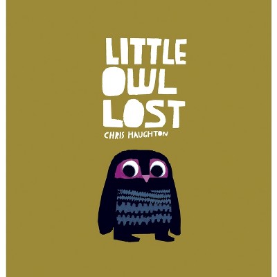 Little Owl Lost - By Chris Haughton (hardcover) : Target