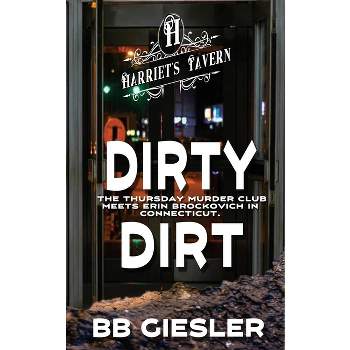 Dirty Dirt - by  Bb Giesler (Paperback)