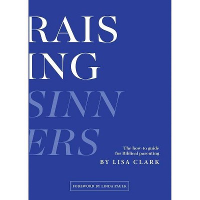 Raising Sinners - by  Lisa Clark (Paperback)